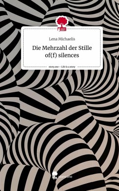 Cover Die Mehrzahl der Stille of(f) silences. Life is a Story - story.one
