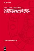 Faktorenanalyse der Arbeitsproduktivität (eBook, PDF) Faktorenanalyse der Arbeitsproduktivität (eBook, PDF)