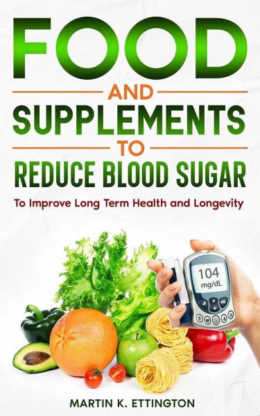 Food and Supplements to Reduce Blood Sugar (eBook, ePUB)