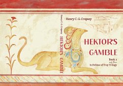 Hektor's Gamble (In Defense Of Troy, #2) (eBook, ePUB) - Cropsey, Henry C. G.