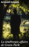 La ténébreuse affaire de Green-Park (eBook, ePUB)