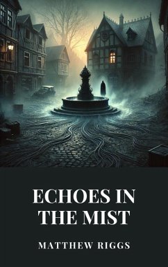 Echoes in the Mist (eBook, ePUB) - Riggs, Matthew