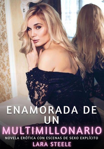 Enamorada de un Multimillonario (eBook, ePUB) Enamorada de un Multimillonario (eBook, ePUB)