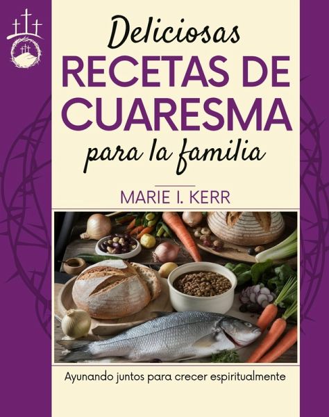 Deliciosas recetas de Cuaresma para la familia (eBook, ePUB) Deliciosas recetas de Cuaresma para la familia (eBook, ePUB)