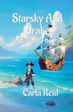 Starsky And Drake The Baker And The Pirate - Reid, Carla
