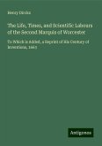 The Life, Times, and Scientific Labours of the Second Marquis of Worcester