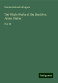 The Whole Works of the Most Rev. James Ussher The Whole Works of the Most Rev. James Ussher