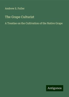 The Grape Culturist - Fuller, Andrew S.