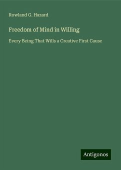 Freedom of Mind in Willing - Hazard, Rowland G.