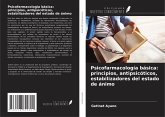 Psicofarmacología básica: principios, antipsicóticos, estabilizadores del estado de ánimo