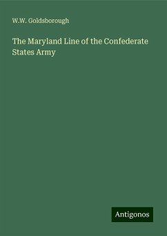 The Maryland Line of the Confederate States Army - Goldsborough, W. W.