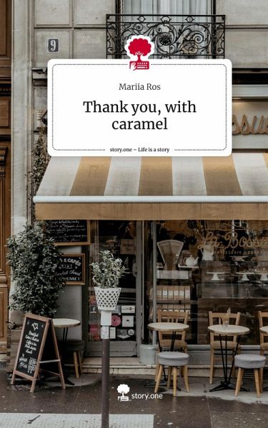 Thank you, with caramel. Life is a Story - story.one Thank you, with caramel. Life is a Story - story.one