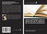 Apoyo psicológico para el desarrollo de la reflexión de los jóvenes profesores Apoyo psicológico para el desarrollo de la reflexión de los jóvenes profesores