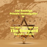 Lee Hacklyn Private Investigator in The Wolf, The Lamb and The Shepard (eBook, ePUB) Lee Hacklyn Private Investigator in The Wolf, The Lamb and The Shepard (eBook, ePUB)