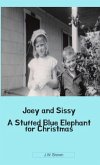 Joey and Sissy A Stuffed Blue Elephant for Christmas (eBook, ePUB) Joey and Sissy A Stuffed Blue Elephant for Christmas (eBook, ePUB)