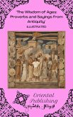 The Wisdom of Ages: Proverbs and Sayings from Antiquity (eBook, ePUB) The Wisdom of Ages: Proverbs and Sayings from Antiquity (eBook, ePUB)