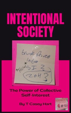 Intentional Society: The Power of Collective Self-Interest (eBook, ePUB) - Hart, T Casey