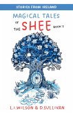 Magical Tales of the Shee, Book 2 (Stories from Ireland, #2) (eBook, ePUB) Magical Tales of the Shee, Book 2 (Stories from Ireland, #2) (eBook, ePUB)