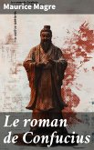 Le roman de Confucius (eBook, ePUB) Le roman de Confucius (eBook, ePUB)
