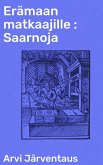 Erämaan matkaajille : Saarnoja (eBook, ePUB)