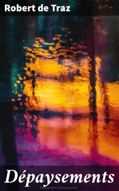 Dépaysements (eBook, ePUB) - Traz, Robert de