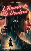 L'amour de la Douleur (Pluie D'amour, #3) (eBook, ePUB)