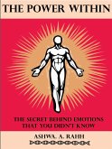 The Power Within: The Secret Behind Emotions That You Didn't Know (eBook, ePUB)