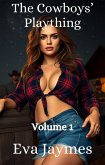 The Cowboys' Plaything Vol 1 (eBook, ePUB) The Cowboys' Plaything Vol 1 (eBook, ePUB)