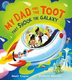 My Dad and the Toot that Shook the Galaxy (eBook, ePUB) My Dad and the Toot that Shook the Galaxy (eBook, ePUB)