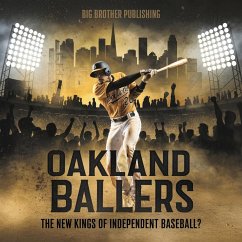 Cover Oakland Ballers: The New Kings of Independent Baseball? (eBook, ePUB)