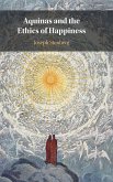 Aquinas and the Ethics of Happiness Aquinas and the Ethics of Happiness