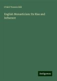 English Monasticism: Its Rise and Influence