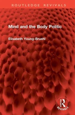 Mind and the Body Politic - Young-Bruehl, Elisabeth