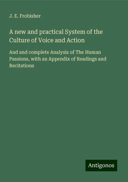 A new and practical System of the Culture of Voice and Action