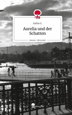 Cover Aurelia und der Schatten. Life is a Story - story.one