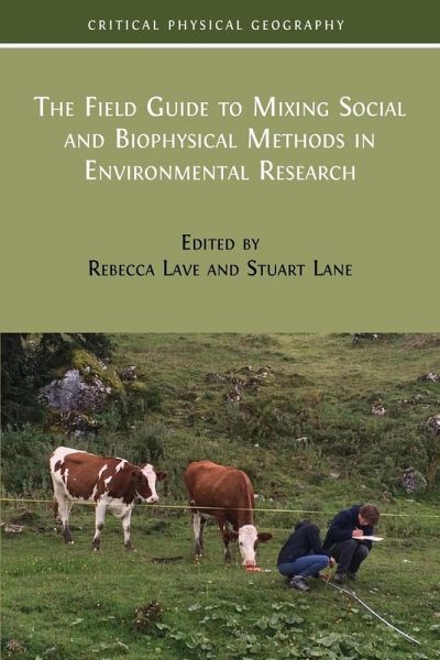 The Field Guide to Mixing Social and Biophysical Methods in Environmental Research The Field Guide to Mixing Social and Biophysical Methods in Environmental Research