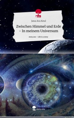 Cover Zwischen Himmel und Erde - In meinem Universum. Life is a Story - story.one