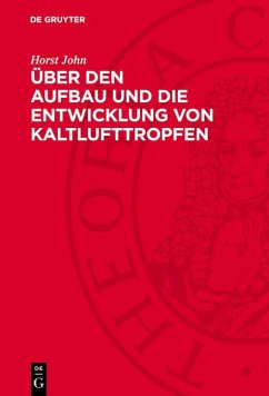Über den Aufbau und die Entwicklung von Kaltlufttropfen (eBook, PDF) - John, Horst Über den Aufbau und die Entwicklung von Kaltlufttropfen (eBook, PDF) - John, Horst
