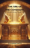 The Ark of the Covenant: A Historical Journey Through Time (eBook, ePUB) The Ark of the Covenant: A Historical Journey Through Time (eBook, ePUB)