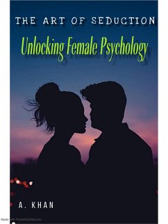 Cover The Art of Seduction; Unlocking Female Psychology (eBook, ePUB)