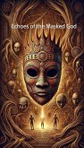 Echoes of the Masked God (eBook, ePUB)