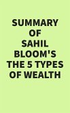 Summary of Sahil Bloom's The 5 Types of Wealth (eBook, ePUB)