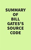 Summary of Bill Gates's Source Code (eBook, ePUB)
