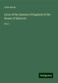 Lives of the Queens of England of the House of Hanover