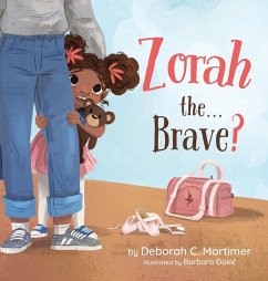 Zorah the...Brave? - Mortimer, Deborah C.