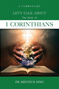 Let's Talk About the Book of 1 Corinthians - King, Melvin H.