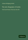 The Auto-Biography of Goethe The Auto-Biography of Goethe
