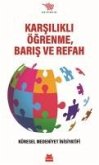 Karsilikli Ögrenme, Baris Ve Refah;Küresel Medeniyet Inisiyatifi Karsilikli Ögrenme, Baris Ve Refah;Küresel Medeniyet Inisiyatifi