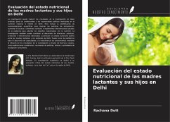 Evaluación del estado nutricional de las madres lactantes y sus hijos en Delhi - Dutt, Rachana