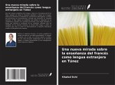 Una nueva mirada sobre la enseñanza del francés como lengua extranjera en Túnez Una nueva mirada sobre la enseñanza del francés como lengua extranjera en Túnez